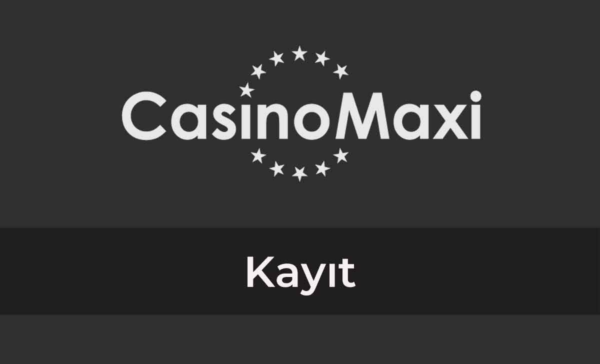 Casinomaxi Kayıt